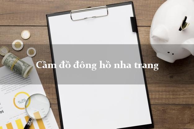 Cầm đồ đông hồ nha trang