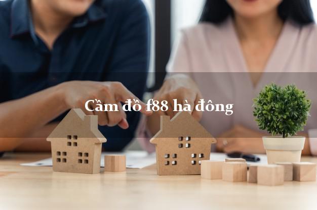 Cầm đồ f88 hà đông