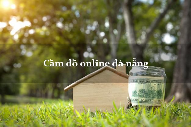 Cầm đồ online đà nẵng