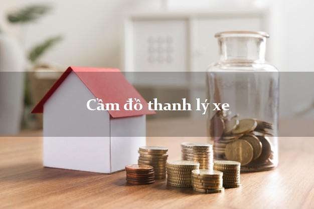 Cầm đồ thanh lý xe