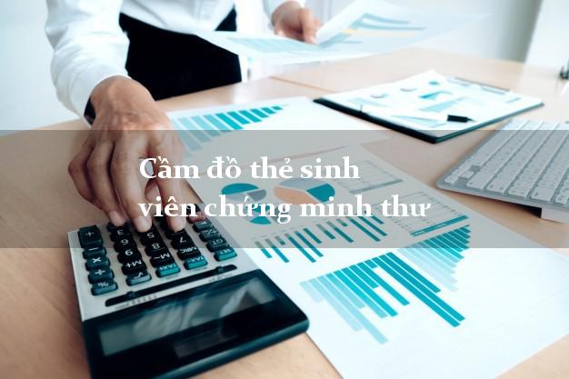 Cầm đồ thẻ sinh viên chứng minh thư