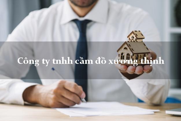 Công ty tnhh cầm đồ xương thịnh