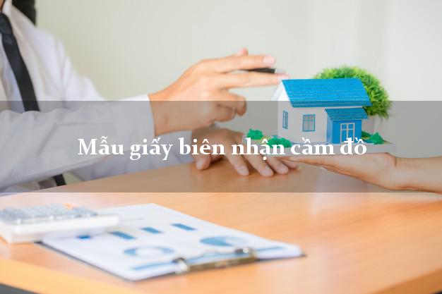 Mẫu giấy biên nhận cầm đồ