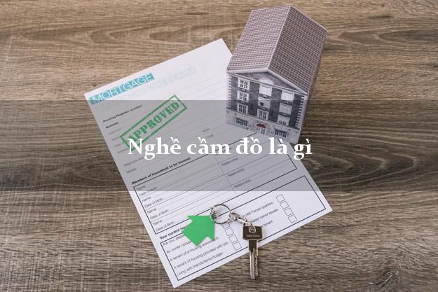 Nghề cầm đồ là gì