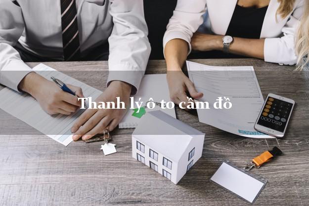 Thanh lý ô to cầm đồ