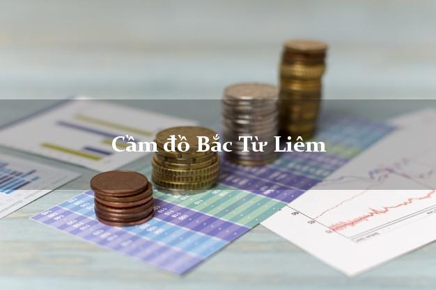 Top 10 Cầm đồ Bắc Từ Liêm Hà Nội uy tín nhất