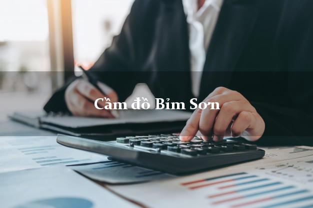 Dịch vụ Cầm đồ Bỉm Sơn Thanh Hóa giá cao