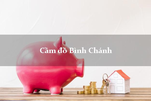 Địa chỉ Cầm đồ Bình Chánh Hồ Chí Minh nhanh nhất