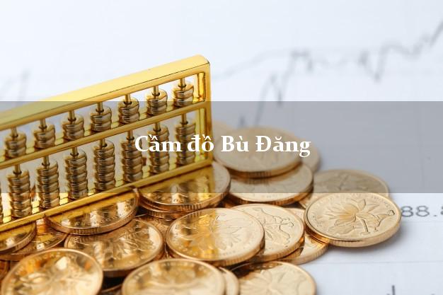 Top 10 Cầm đồ Bù Đăng Bình Phước tốt nhất