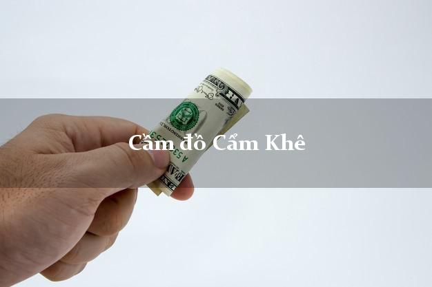 Top 6 Cầm đồ Cẩm Khê Phú Thọ giá cao