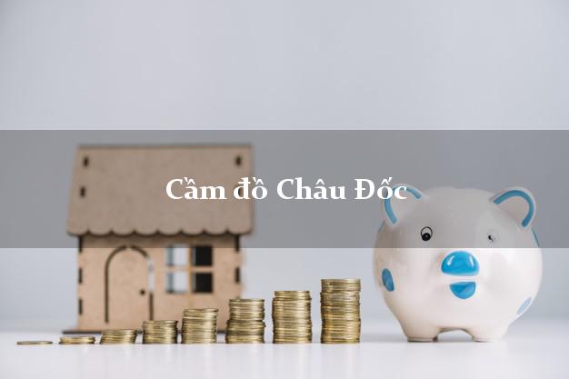 Top 10 Cầm đồ Châu Đốc An Giang uy tín nhất