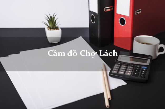 Top 4 Cầm đồ Chợ Lách Bến Tre nhanh nhất