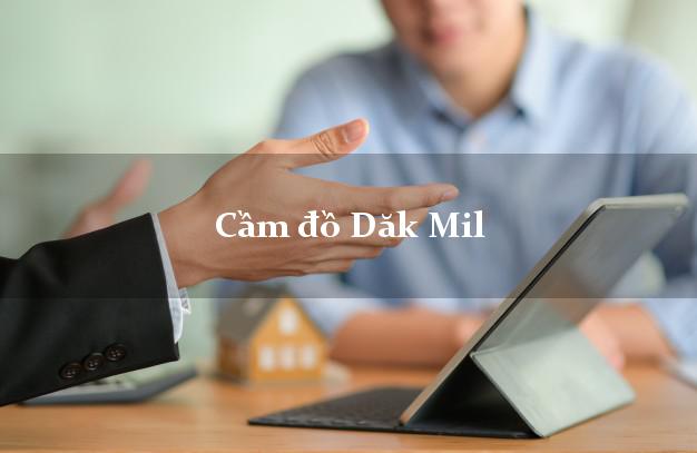 Cửa hàng Cầm đồ Dăk Mil Đắk Nông giá cao