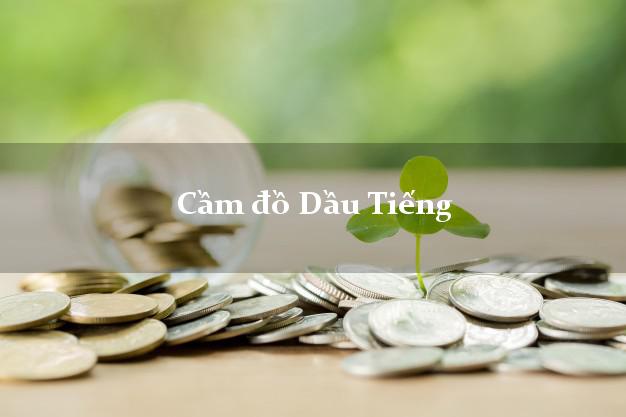 Top 6 Cầm đồ Dầu Tiếng Bình Dương nhanh nhất