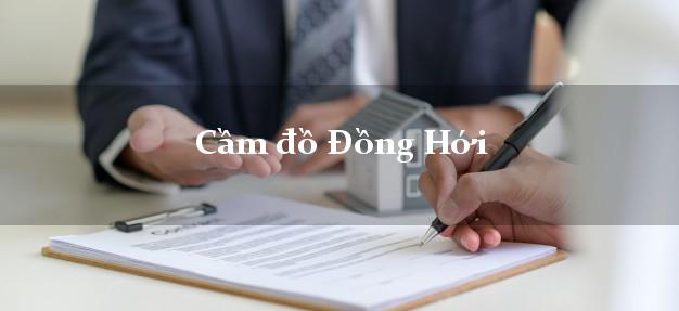 Top 10 Cầm đồ Đồng Hới Quảng Bình phổ biến nhất