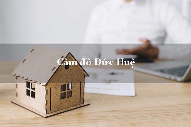 Top 5 Cầm đồ Đức Huệ Long An uy tín nhất