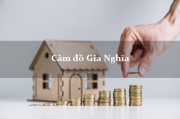 Danh sách Cầm đồ Gia Nghĩa Đắk Nông tốt nhất