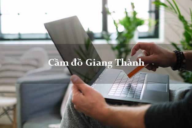 Tiệm Cầm đồ Giang Thành Kiên Giang giá cao