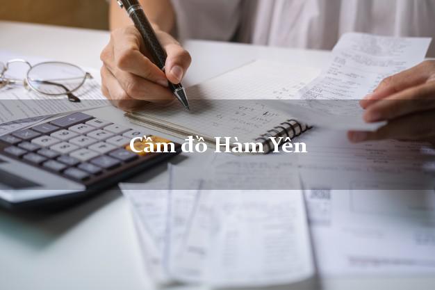 Top 10 Cầm đồ Hàm Yên Tuyên Quang phổ biến nhất