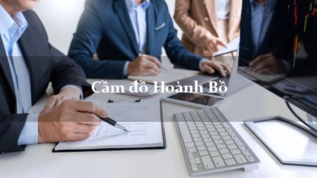 Top 10 Cầm đồ Hoành Bồ Quảng Ninh nhanh nhất