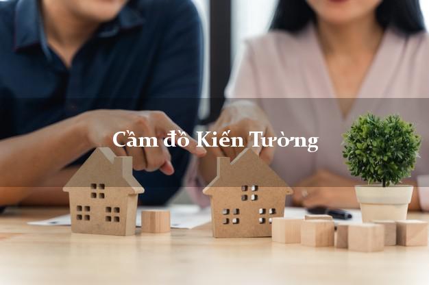 Top 4 Cầm đồ Kiến Tường Long An giá cao