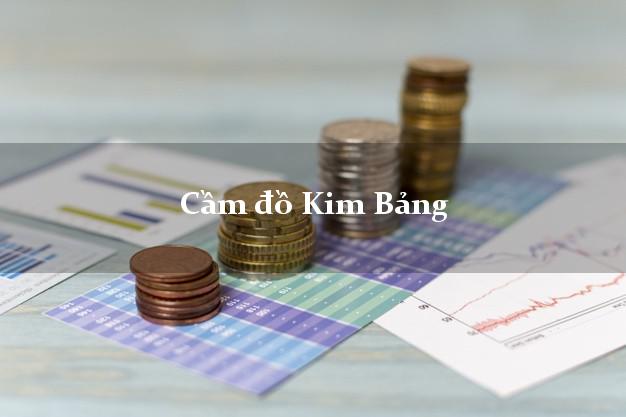 Địa chỉ Cầm đồ Kim Bảng Hà Nam phổ biến nhất