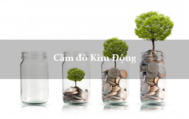 Top 5 Cầm đồ Kim Động Hưng Yên giá cao