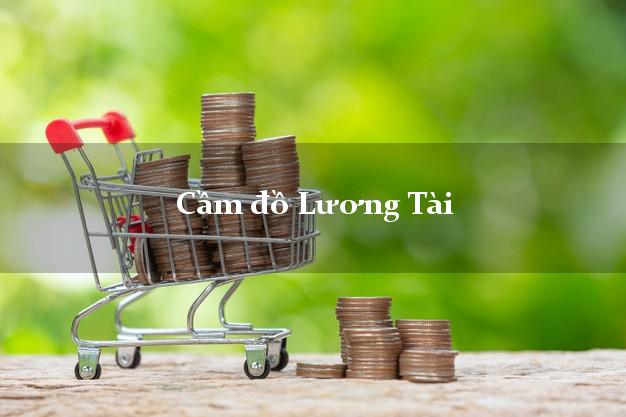 Địa chỉ Cầm đồ Lương Tài Bắc Ninh uy tín nhất