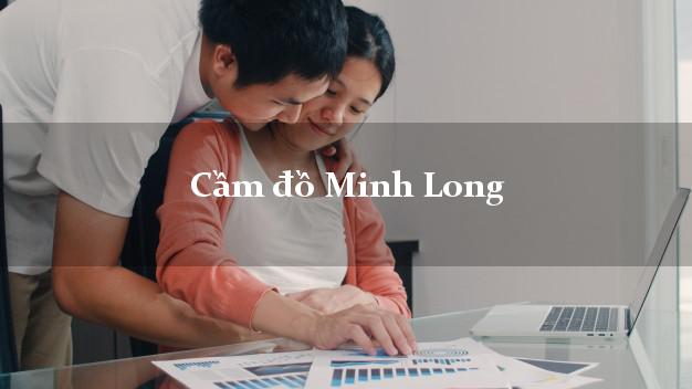 Top 10 Cầm đồ Minh Long Quảng Ngãi uy tín nhất