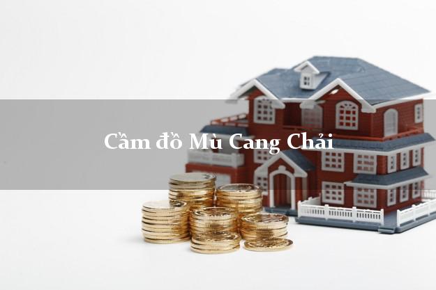 Top 6 Cầm đồ Mù Cang Chải Yên Bái tốt nhất