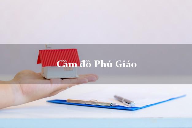 Top 8 Cầm đồ Phú Giáo Bình Dương giá cao