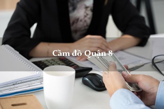 Top 8 Cầm đồ Quận 8 Hồ Chí Minh tốt nhất