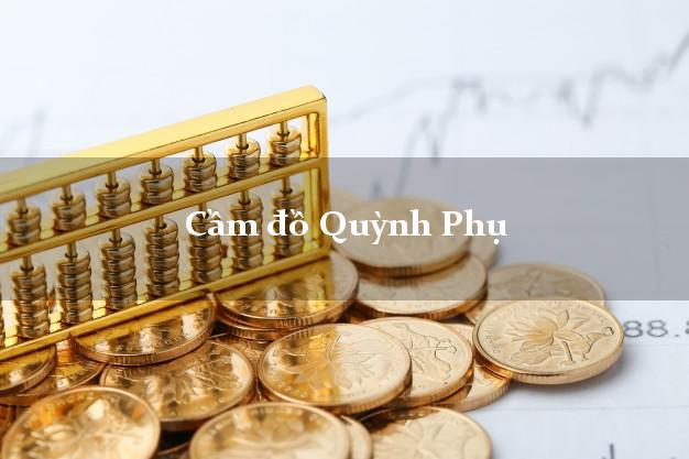 Cửa hàng Cầm đồ Quỳnh Phụ Thái Bình tốt nhất