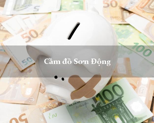 Dịch vụ Cầm đồ Sơn Động Bắc Giang tốt nhất