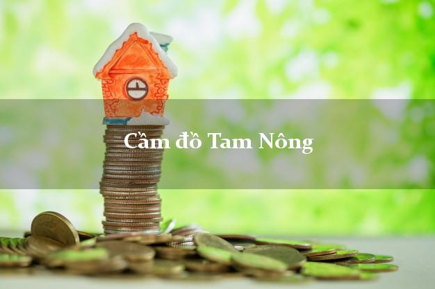 Cửa hàng Cầm đồ Tam Nông Phú Thọ phổ biến nhất