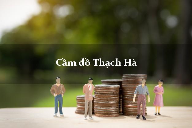 Top 10 Cầm đồ Thạch Hà Hà Tĩnh giá cao