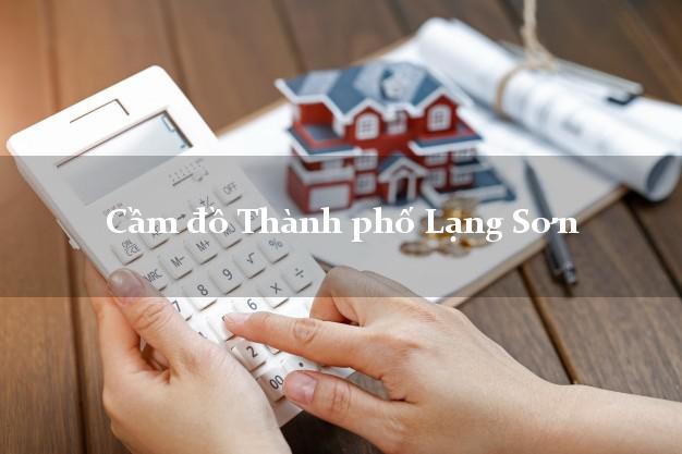 Top 9 Cầm đồ Thành phố Lạng Sơn phổ biến nhất