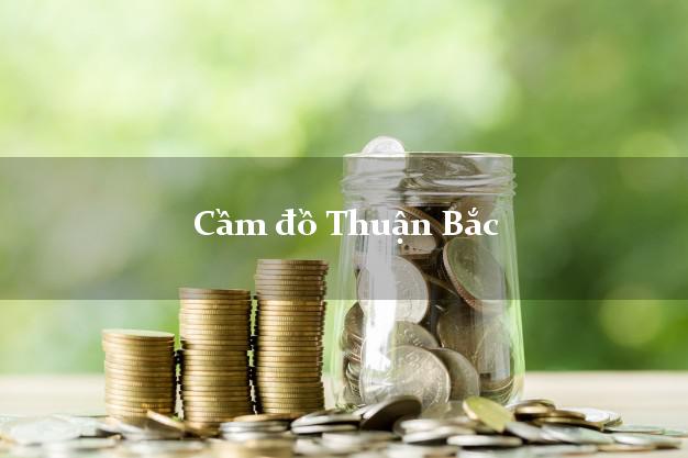 Cửa hàng Cầm đồ Thuận Bắc Ninh Thuận nhanh nhất