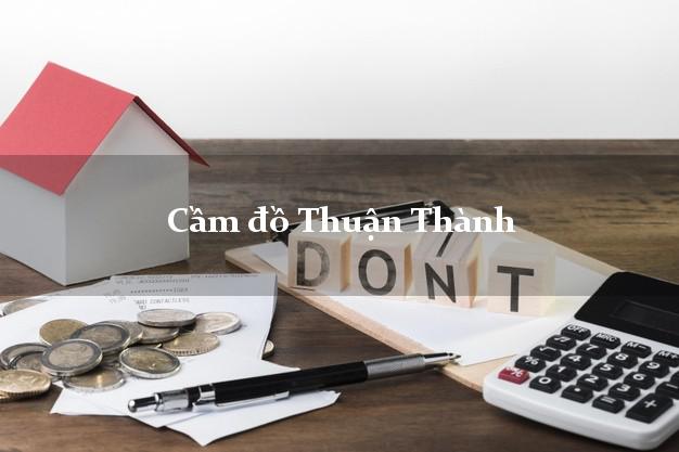 Top 10 Cầm đồ Thuận Thành Bắc Ninh phổ biến nhất