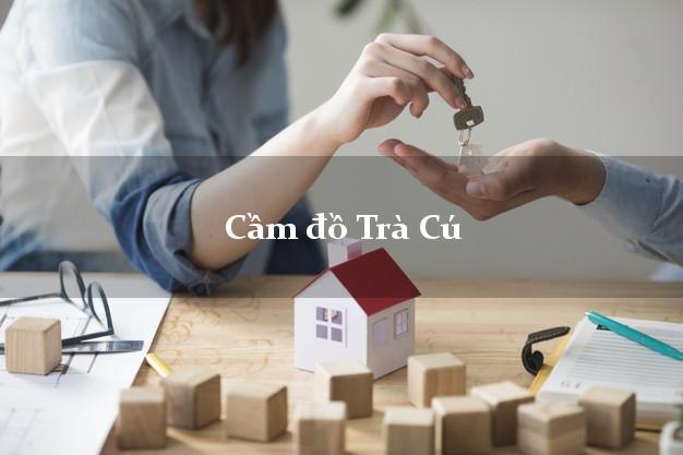 Địa chỉ Cầm đồ Trà Cú Trà Vinh nhanh nhất