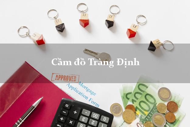 Tiệm Cầm đồ Tràng Định Lạng Sơn nhanh nhất