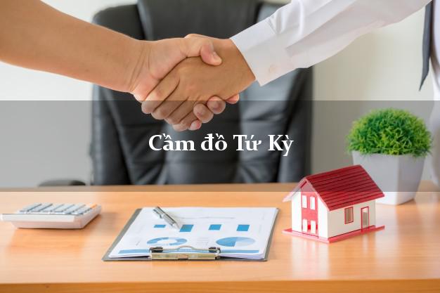 Top 8 Cầm đồ Tứ Kỳ Hải Dương nhanh nhất