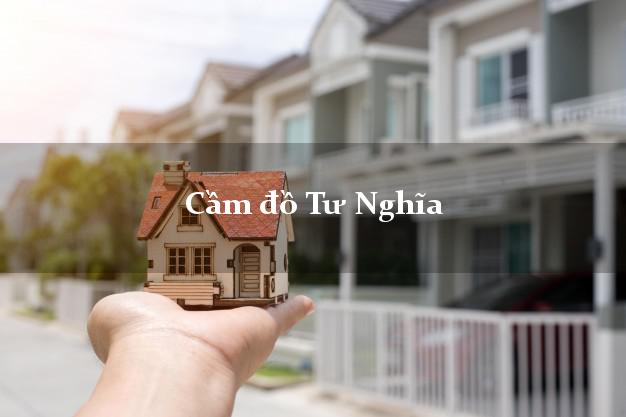 Cửa hàng Cầm đồ Tư Nghĩa Quảng Ngãi nhanh nhất