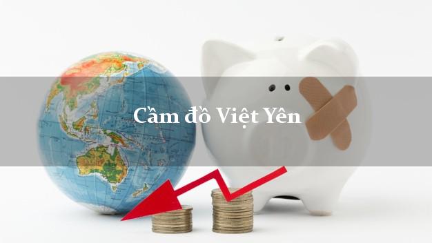 Cửa hàng Cầm đồ Việt Yên Bắc Giang uy tín nhất