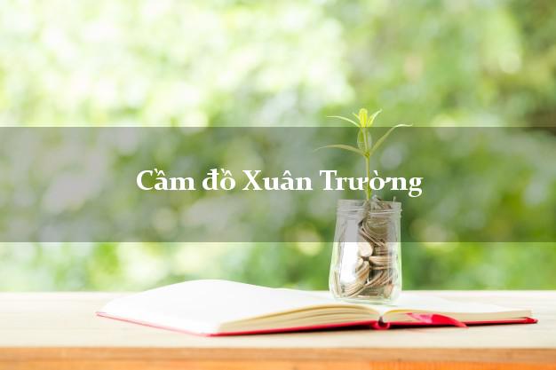 Top 9 Cầm đồ Xuân Trường Nam Định nhanh nhất